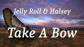 Jelly Roll & Halsey - Take A Bow (lyrics)