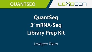 TECHNOLOGY INTRO: QuantSeq 3’ mRNA-Seq Library Prep Kit