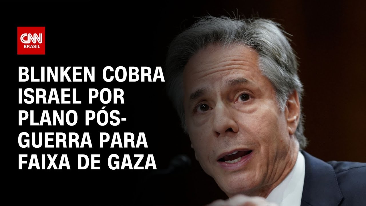 Blinken cobra Israel por plano pós-guerra para Faixa de Gaza | LIVE CNN