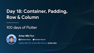 Day 18: Container, Padding, Row &amp; Column (100 Days of Flutter)