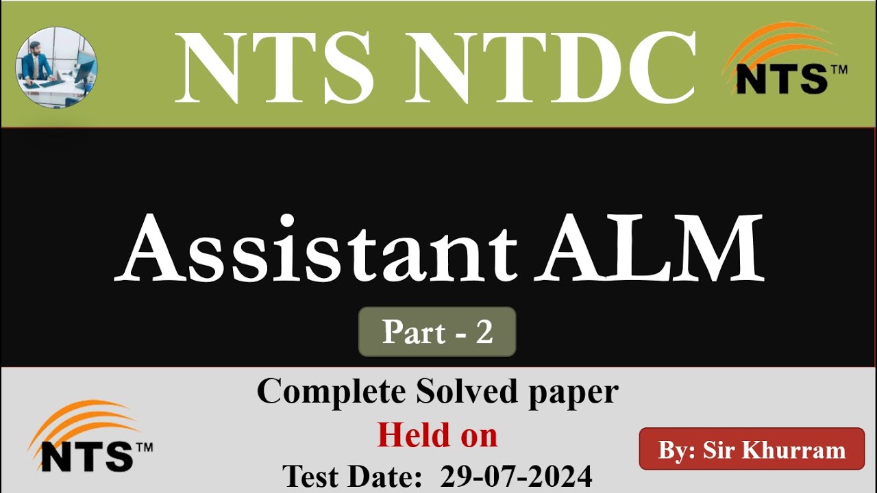 NTS NTDC ALM Paper 28-07-2024 Solved Paper | Part - 2 | CSS FPSC NTS