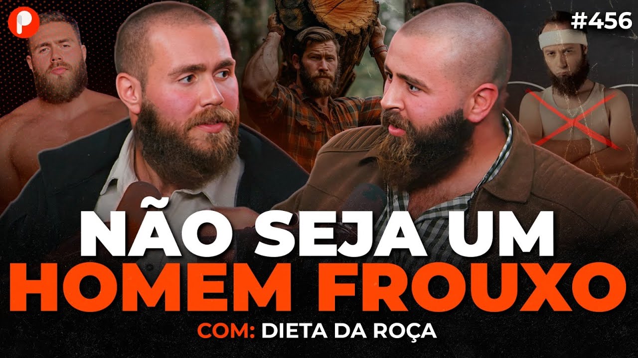 PARE DE SER UM HOMEM FRACO | CONSELHOS PARA SER UM HOMEM FORTE (Dieta da Roça) PrimoCast 456