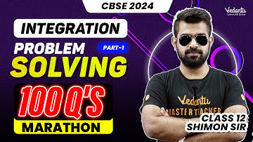 Integration - Problem Solving | 100+ Questions | Class 12 | CBSE 2024 |🔥 Shimon Sir
