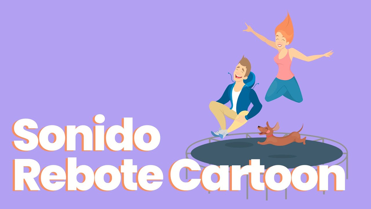 😵 [EFECTO DE SONIDO] Rebote Cartoon🏃🏻 ⎮ bounce sound effect YouTube