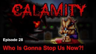 [S1] Terraria Calamity Mod - Episode 28 - Who Is Gonna Stop Us Now?!