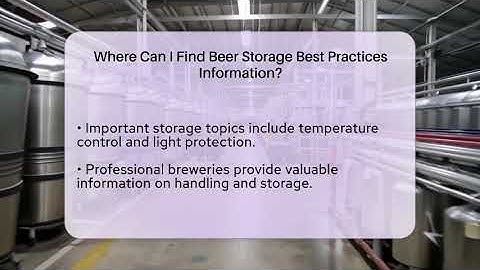 Where Can I Find Beer Storage Best Practices Information? | The Pint Guy