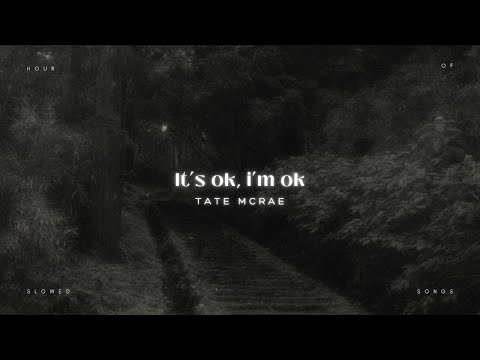 Tate Mcrae It S Ok I M Ok 1 Hour Loop Slowed Reverb 