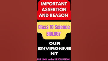 Our environment Assertion and Reason MCQ Solved Class 10 SCIENCE Biology #shorts #mcq