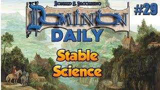 Dominion Daily #29 (Deckbuilder) | Stable Science