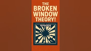 The Broken Window Theory Explained!