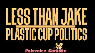 Less Than Jake - Plastic Cup Politics (Karaoke)