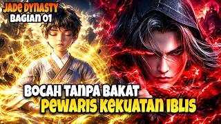 THE TALENTLESS KID IS ACTUALLY A DEMON POWER WIELDER! | Jade Dynasty Donghua Story Recap Part 1