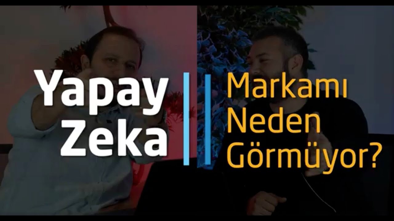 Yapay Zeka Markamı Neden Görmüyor?