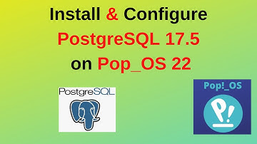 How to install and configure PostgreSQL 17.5 on Pop_OS 22.04 LTS|Install PostgreSQL 17.5 on Pop_OS