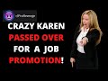 Crazy Karen Passed Over For Job Promotion! r/ProRevenge | Best Of Reddit Pro Revenge Stories