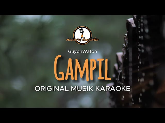 Gampil - GuyonWaton || KARAOKE ORIGINAL class=