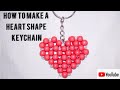 How To Make A Heart Shape Keychain || (♥Love/Beads keychain♥)