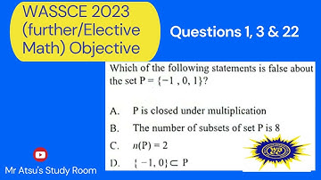 WASSCE 2023 (Further/Elective Math) Obj.   Questions 1, 3 & 22