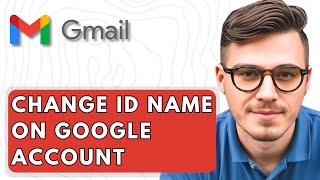 How To Change Gmail ID Name On Google Account [2025 Guide]