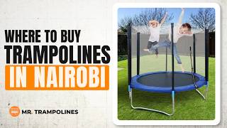 Where to Buy Trampolines in Nairobi | Trampolines for Sale in Kenya 
