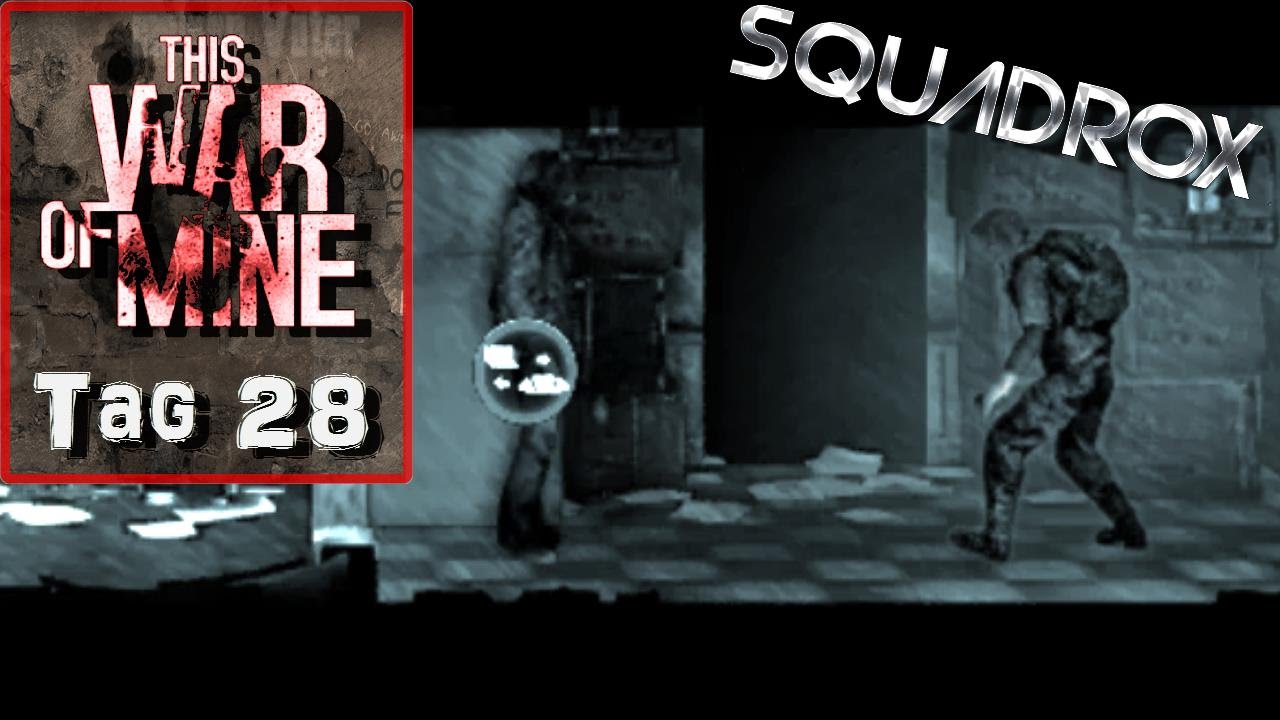 Tauschgesellschaft [Tag 28] Let's Play - This War of Mine I deutsch HD