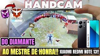 DO DIAMANTE AO MESTRE DE HONRA NO REDMI NOTE 13 (TEMPORADA 39) Handcam Free fire Mobile