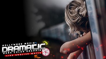 Dramatic look like hollywood movie by Kinemaster | Cinematic color grading kinemaster |