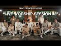 Live worship session 3  army of god worship