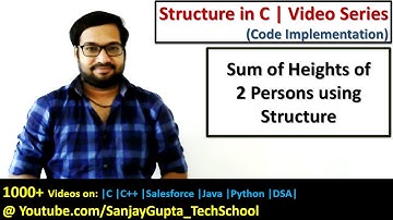 C Programming - Sum of two heights using structure - Learn c Tutorials by Sanjay Gupta in English