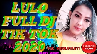 LULO FULL DJ TIK TOK 2020 WITH 🎤🎤MIRNAYANTI🎹🎹 UDIN KULLE Suport by ALFAT ELEKTON