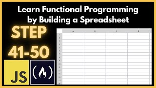 Learn Functional Programming by Building a Spreadsheet step 41 - 50 - freeCodeCamp