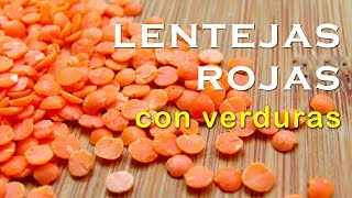 Lentejas rojas con verduras | Receta vegana REAL FOOD