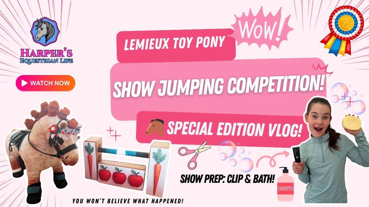 🐴 SPECIAL EDITION VLOG: LeMieux Toy Pony Show Jumping Competition! 🏆✨