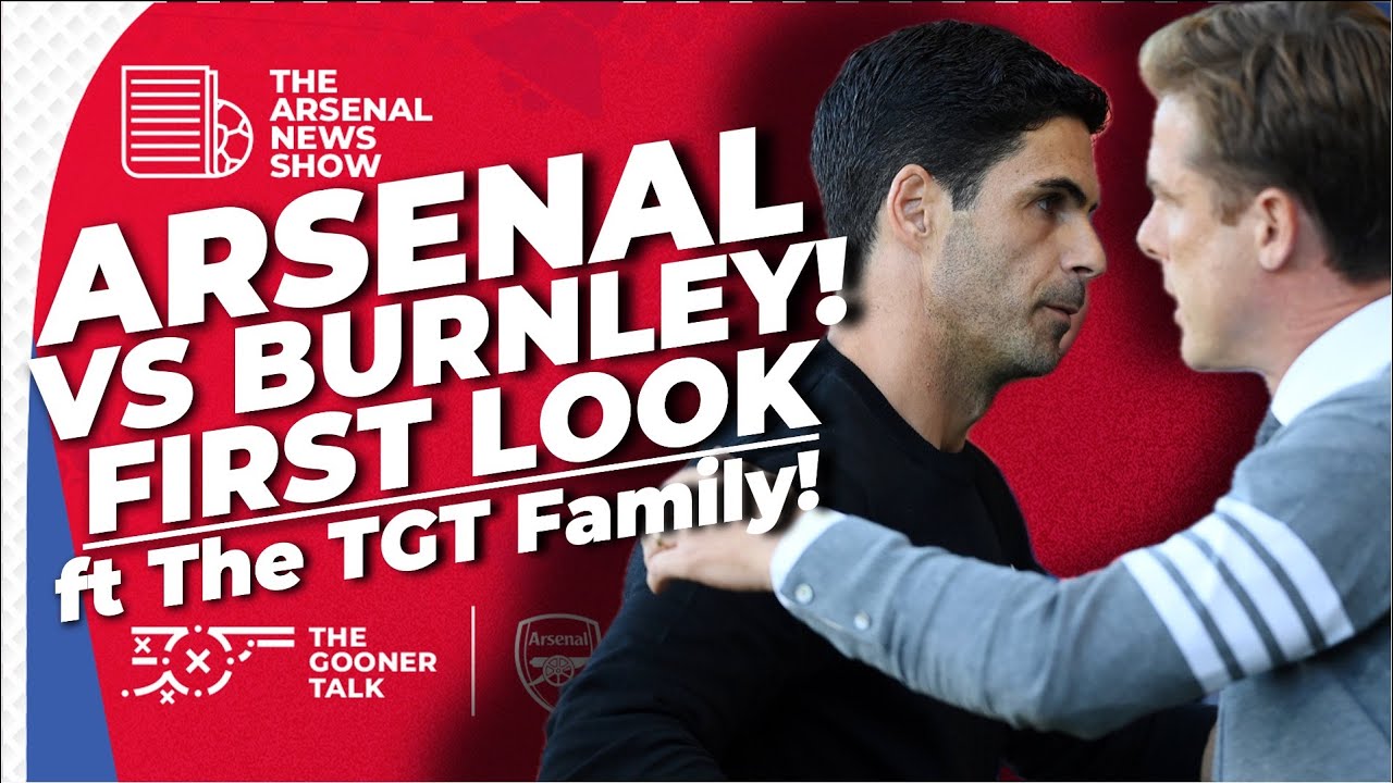 Превью матча «Бернли» — «Арсенал», новости команд и прогнозы — с Томом, Полом и Алексом