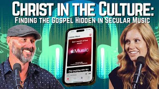 Christ in the Culture: Finding the Gospel Hidden in Secular Music