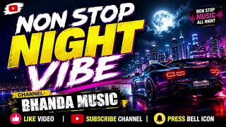 Non Stop Night Vibe 🌌 AI Generated Late Night Drive Songs Mix | Best Chill Car Music 2026