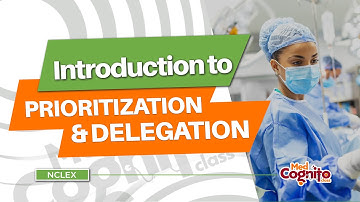 Introduction to Prioritization & Delegation for NCLEX