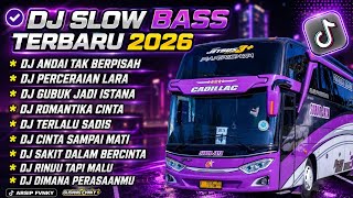 DJ SLOW FULL BASS TERBARU 2026 • AND4I TAK BERPISAH • PERCERAIAN LARA ♟️ DJ TIKTOK TERBARU 2026 !!