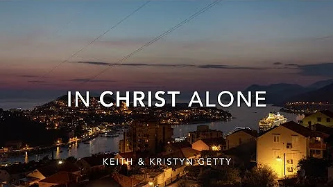 In Christ Alone Lyric Video •  Keith & Kristyn Getty