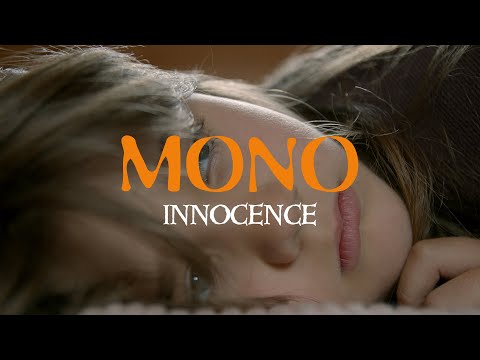 MONO - Innocence (Official Video)