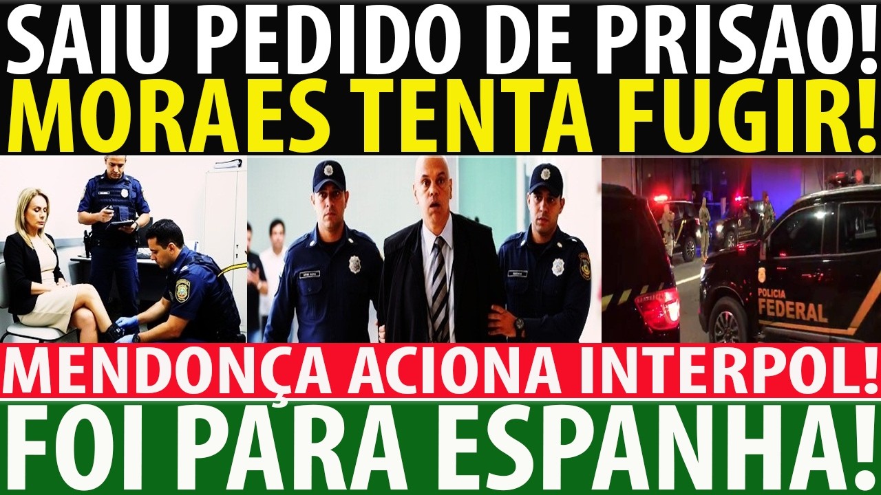 BOMBA EM PLENA QUINTA! MORAES TENTA FUGIR! MENDONÇA ACIONA INTERPOL! LULINHA FOGE PARA MADRID!