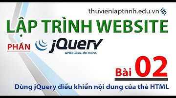 Học lập trình Web A-Z - jQuery- Bài 02 - Điều khiển nội dung thẻ HTML