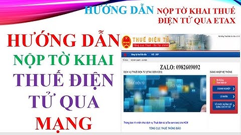 Hướng dẫn 3 cách nộp tờ khai THUẾ ĐIỆN TỬ trên Etax/ Nộp là được 100%