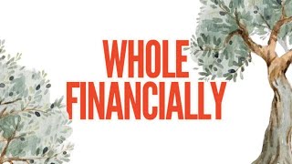 WHOLE FINANCIALLY SERIES: Lesson One: “Trust God” - taught by Pastor Jerry Dirmann
