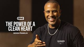 The Power of a Clean Heart - DeVon Franklin