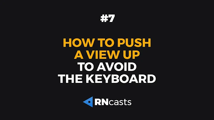 How to push a view up to avoid the keyboard | RNcasts #7