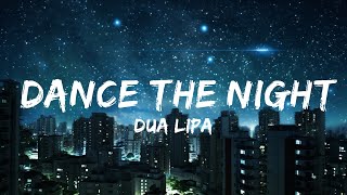 Dua Lipa - Dance The Night (Lyrics) 25p lyrics/letra