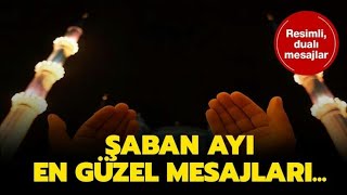 Şaban Ayı Mesajı Video En Güzel Şaban Ayı Mesajları