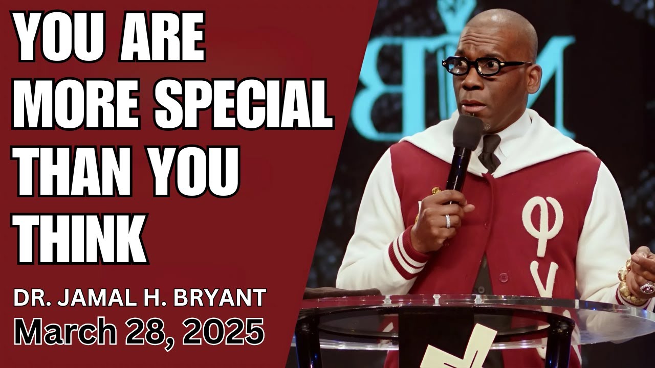 You Are More Special Than You Think – Dr. Jamal H. Bryant's Powerful Message!
