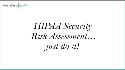 HIPAA Security Risk Assessment...Just Do It!!